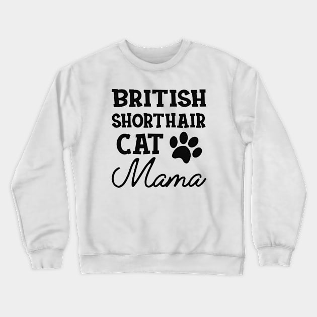 British Shorthair Cat Mama Crewneck Sweatshirt by KC Happy Shop